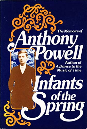 Stock image for The Memoirs of Anthony Powell: Infants of the Spring for sale by J. Lawton, Booksellers