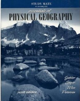 Study Mate for Gabler et al.'s Essentials of Physical Geography (9780030210570) by Gabler, Robert E.