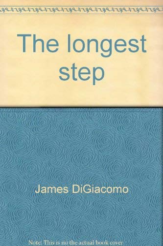 The longest step: Searching for God (The Encounter series) (9780030212765) by DiGiacomo, James