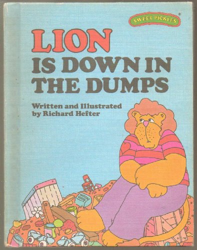 Beispielbild fr Lion Is Down in the Dumps (Sweet Pickles Series) zum Verkauf von Once Upon A Time Books