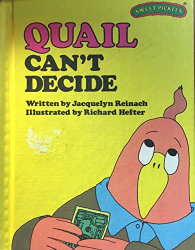 9780030214516: Quail Can't Decide (Sweet Pickles Series)