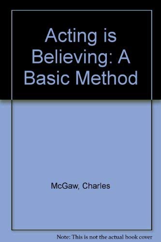 Stock image for Acting Is Believing : A Basic Method for sale by Better World Books