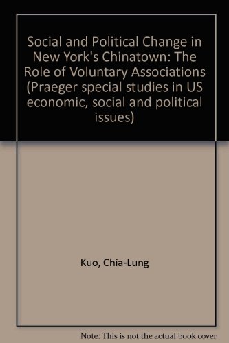 9780030219511: Social and Political Change in New York's Chinatown: The Role of Voluntary Associations