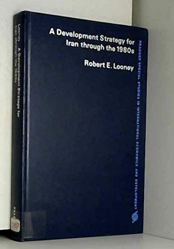 Imagen de archivo de A Development Strategy for Iran Through the 1980's a la venta por Better World Books