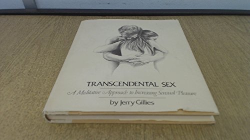 Imagen de archivo de Transcendental Sex: A Meditative Approach to Increasing Sensual Pleasure a la venta por HPB-Ruby