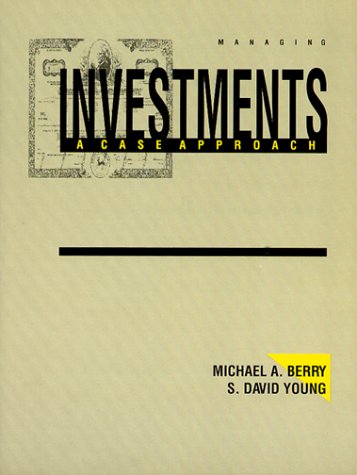 Managing Investments: A Case Approach (9780030220388) by Berry, Michael A.; Young, S. David