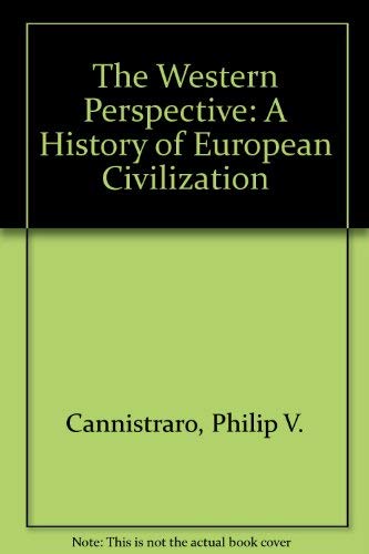 The Western Perspective: A History of European Civilization, Alternate Volume: 1400-Present (9780030222085) by Cannistraro, Philip V.; Reich, John J.