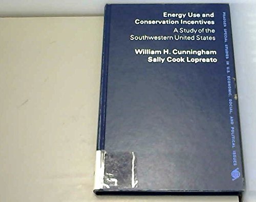 Beispielbild fr Energy Use and Conservation Incentives : A Study of the Southwestern United States (Praeger Special Studies) zum Verkauf von A Good Read, LLC