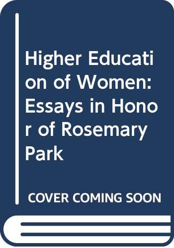 9780030223013: Higher Education of Women: Essays in Honor of Rosemary Park