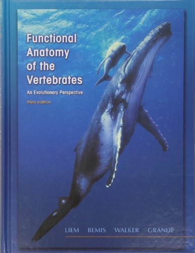 Functional Anatomy of the Vertebrates: An Evolutionary Perspective (9780030223693) by Liem, Karel; Bemis, William; Walker, Warren F.; Grande, Lance