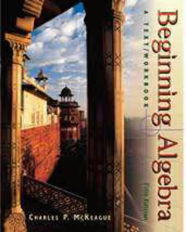 Beginning Algebra: A Text/Workbook (9780030224645) by McKeague, Charles P.