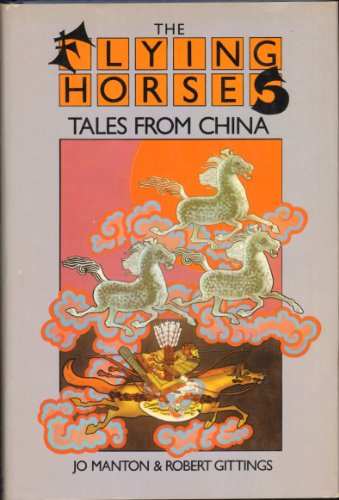 Beispielbild fr The Flying Horses: Tales from China zum Verkauf von Wonder Book