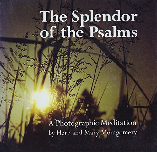 Imagen de archivo de The Splendor of the Psalms: A Photographic Meditation a la venta por Wonder Book