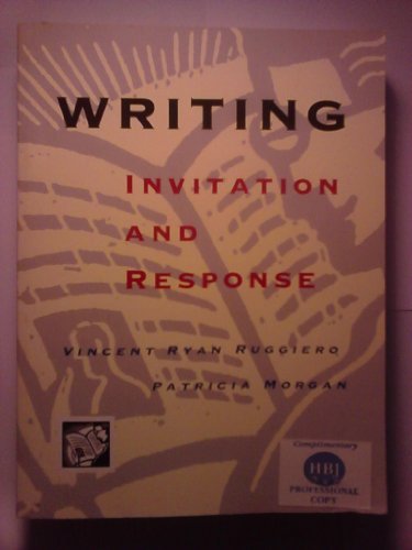 Writing: Invitation and Response (9780030230899) by Ruggiero, Vincent Ryan; Morgan, Patricia