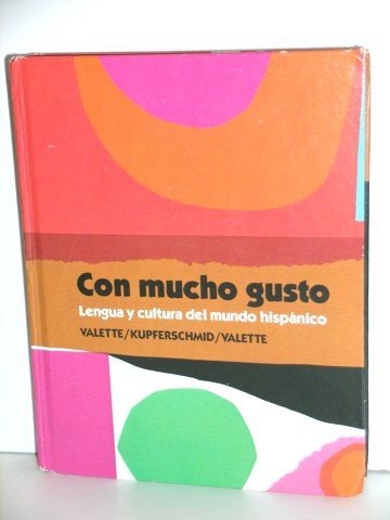 Con Mucho Gusto: Lengua y Cultura del Mundo Hispanico (Spanish Edition) (9780030230912) by Valette, Jean Paul
