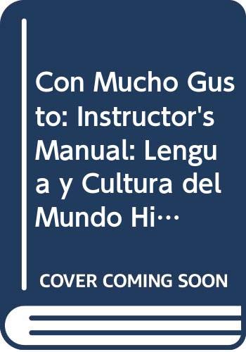 Con Mucho Gusto: Instructor's Manual: Lengua y Cultura del Mundo Hispanico (9780030230967) by Rebecca Valette