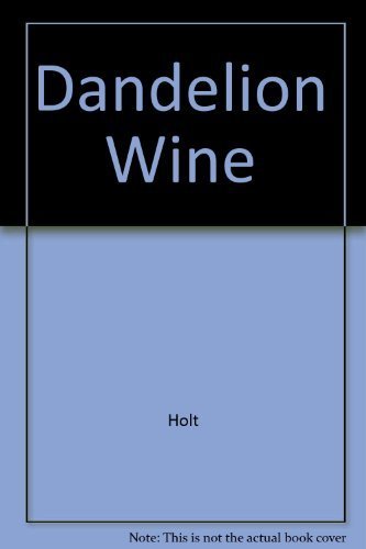 A Study Guide to Dandelion Wine (Elements of Literature, Second Course) (9780030234385) by Sally Borengasser; Ray Bradbury