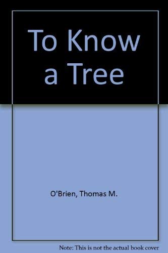 Beispielbild fr To Know a Tree zum Verkauf von ThriftBooks-Dallas