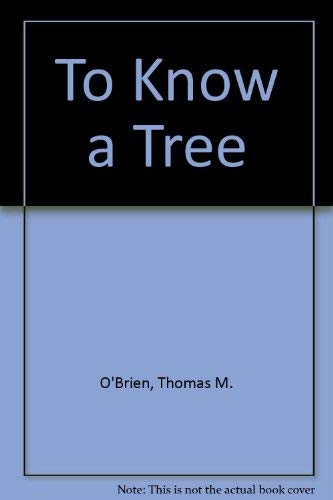 Stock image for To Know a Tree for sale by ThriftBooks-Dallas