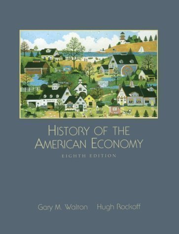 HISTORY OF THE AMERICAN ECONOMY 8E (9780030245794) by WALTON