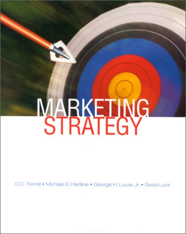MARKETING STRATEGY (9780030248016) by Ferrell; Hartline, Michael; Lucas, George; Luck