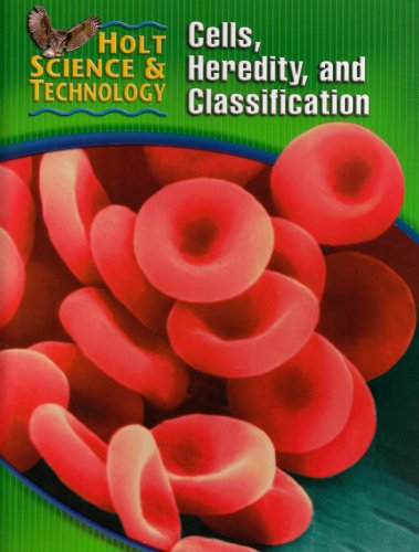 Imagen de archivo de Holt Science & Technology: Student Edition (C) Cells, Heredity, and Classification 2005 a la venta por SecondSale