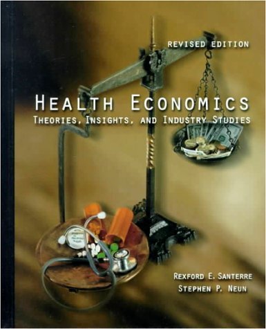 Beispielbild fr Health Economics: Theories, Insights, and Industry Studies, Revised Edition zum Verkauf von ThriftBooks-Atlanta