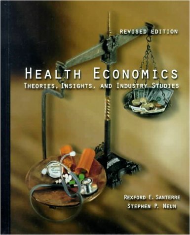 Stock image for Health Economics: Theories, Insights, and Industry Studies, Revised Edition for sale by ThriftBooks-Atlanta