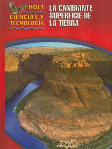 Stock image for Holt Science & Technology: Student Edition, Spanish (G) Earth+s Changing Surface 2005 (Spanish Edition) for sale by Iridium_Books