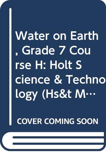 Stock image for Holt Science & Technology: Student Edition, Spanish (H) Water on Earth 2005 for sale by Iridium_Books