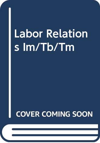 Imagen de archivo de Labor Relations Im/Tb/Tm a la venta por Mispah books