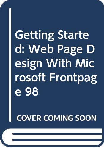 Getting Started: Web Page Design With Microsoft Frontpage 98 (9780030265266) by Morley, Deborah