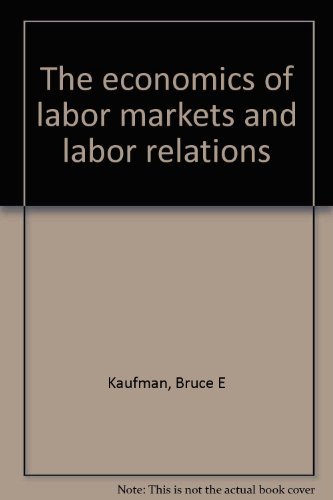 9780030266089: The economics of labor markets and labor relations