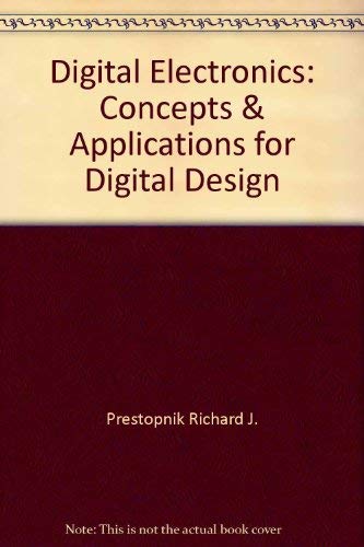9780030267581: Digital Electronics: Concepts & Applications for Digital Design by Prestopnik...