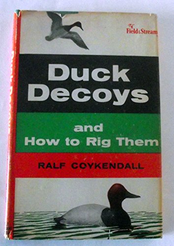 Stock image for Duck Decoys And How To Rig Them for sale by Willis Monie-Books, ABAA