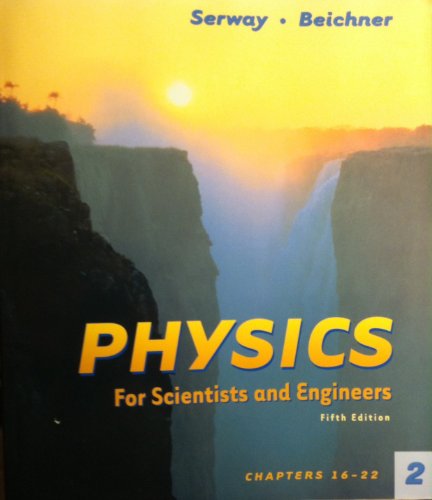 Physics for Scientist and Engineers - Serway, Raymond A., Beichner, Robert J.