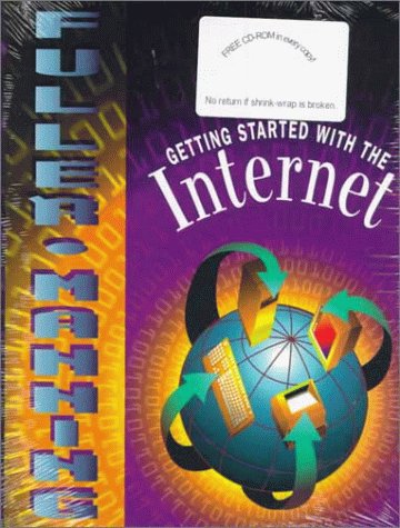 Getting Started With the Internet (9780030271915) by Fuller, Floyd; Manning, Bill