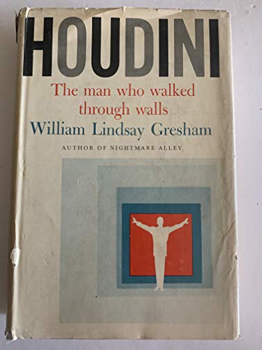 9780030272608: Houdini, the Man Who Walked Through Walls.