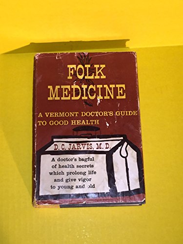 Beispielbild fr Folk Medicine: A Vermont's Doctor's Guide to Good Health zum Verkauf von Foundations