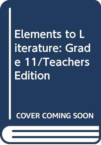 Stock image for Elements To Literature: Grade 11/Teachers Edition ; 9780030277320 ; 0030277329 for sale by APlus Textbooks