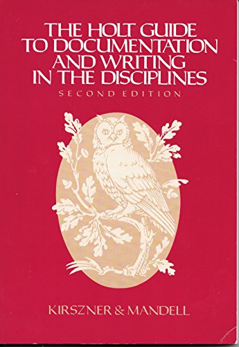 Holt Guide to Documentation and Writing in the Disciplines (9780030279270) by Laurie Kirszner; Stephen Mandell