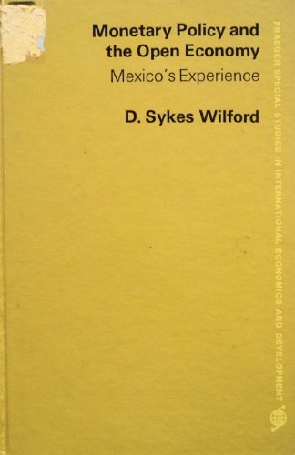 9780030281563: Monetary policy and the open economy: Mexico's experience (Praeger special studies in international economics and development)