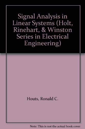 9780030287442: Signal Analysis in Linear Systems (The Holt, Rinehart, & Winston Series in Electrical Engineering)
