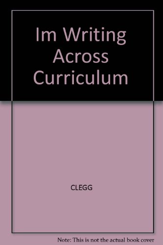 Im Writing Across Curriculum (9780030287633) by CLEGG