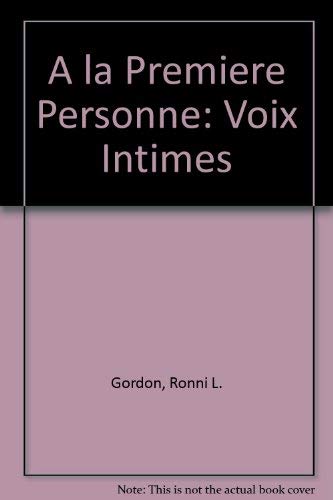 Beispielbild fr A LA Premiere Personne: Voix Intimes zum Verkauf von More Than Words