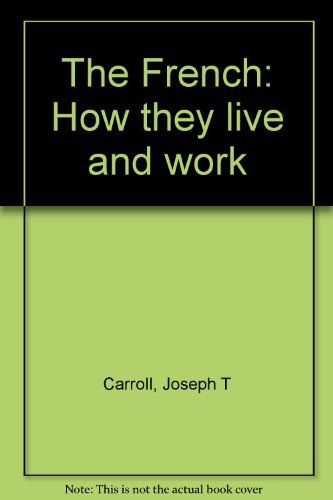 9780030288265: The French: How they live and work