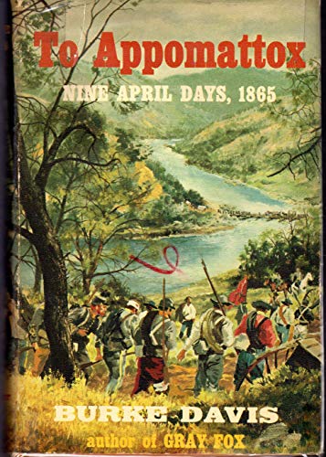 Beispielbild fr To Appomattox: Nine April Days, 1865 zum Verkauf von Better World Books