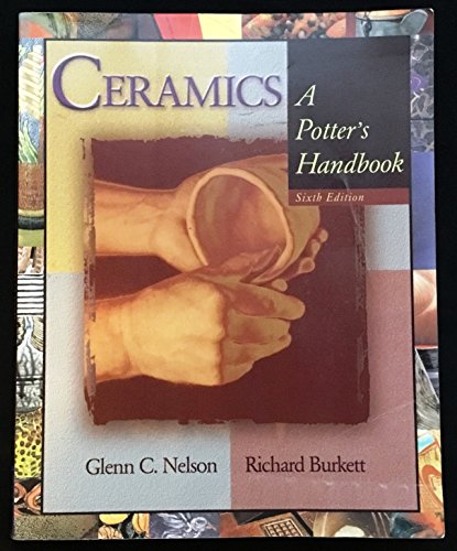 Ceramics: A Potter's Handbook - Nelson, Glenn C., Burkett, Richard
