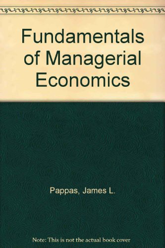 Fundamentals of Managerial Economics (9780030289491) by Pappas. James L.