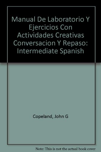 9780030295515: Manual De Laboratorio Y Ejercicios Con Actividades Creativas Conversacion Y Repaso: Intermediate Spanish